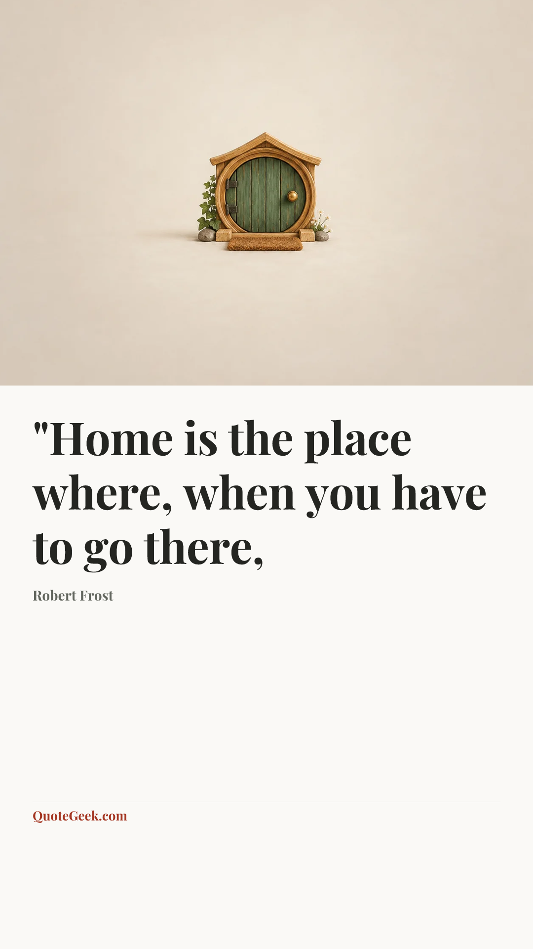 “"Home is the place where, when you have to go there,” — Robert Frost. Illustrated QuoteGeek card.