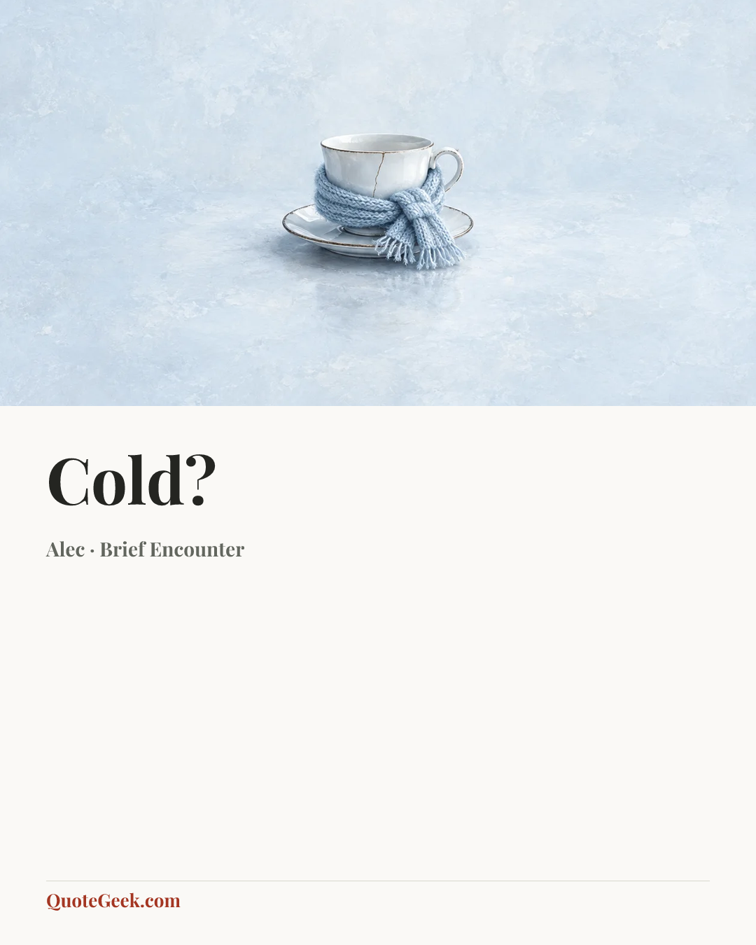“Cold?” — Alec · Brief Encounter. Illustrated QuoteGeek card.