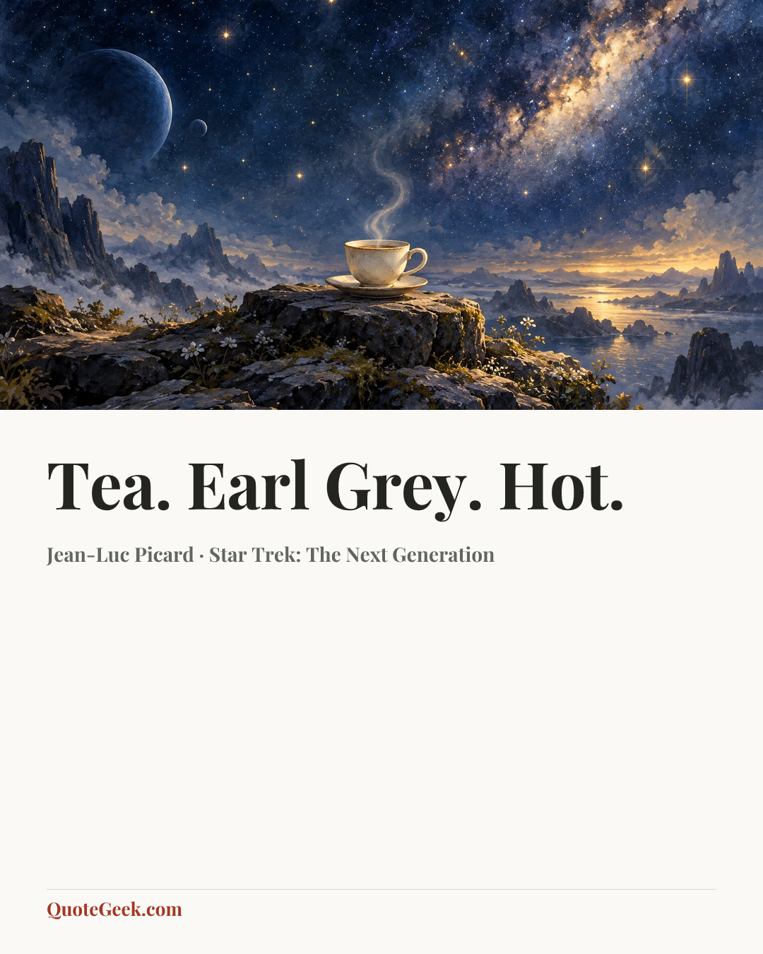 “Tea. Earl Grey. Hot.” — Jean-Luc Picard · Star Trek: The Next Generation. Illustrated QuoteGeek card.