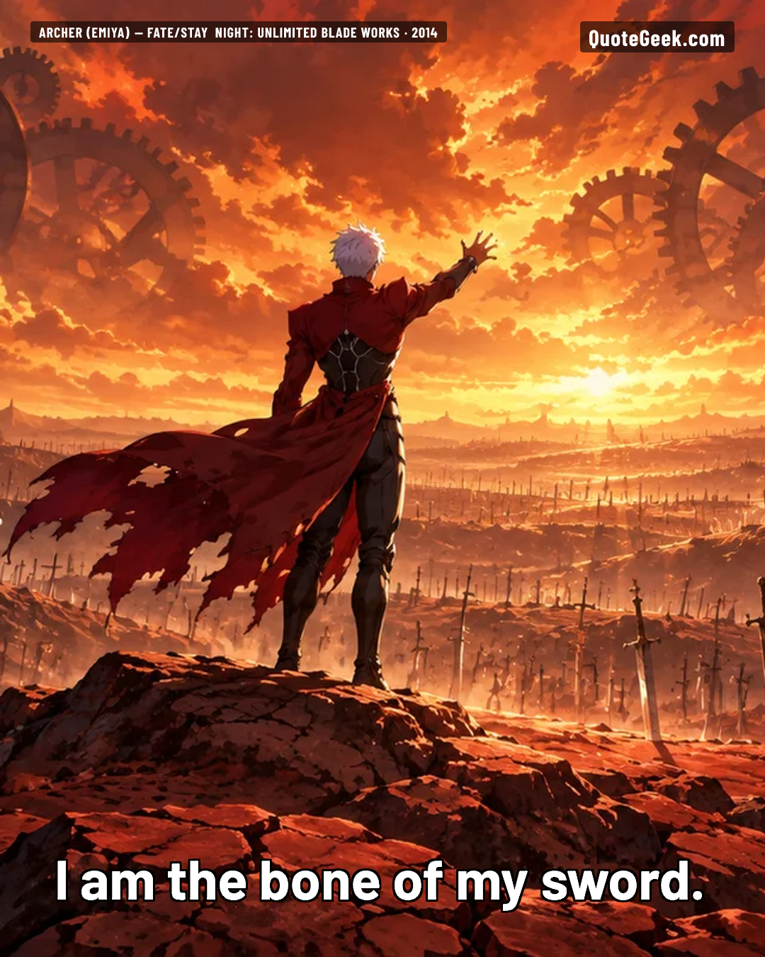 “I am the bone of my sword.” — Archer (EMIYA) · Fate/stay night: Unlimited Blade Works. Illustrated QuoteGeek card.