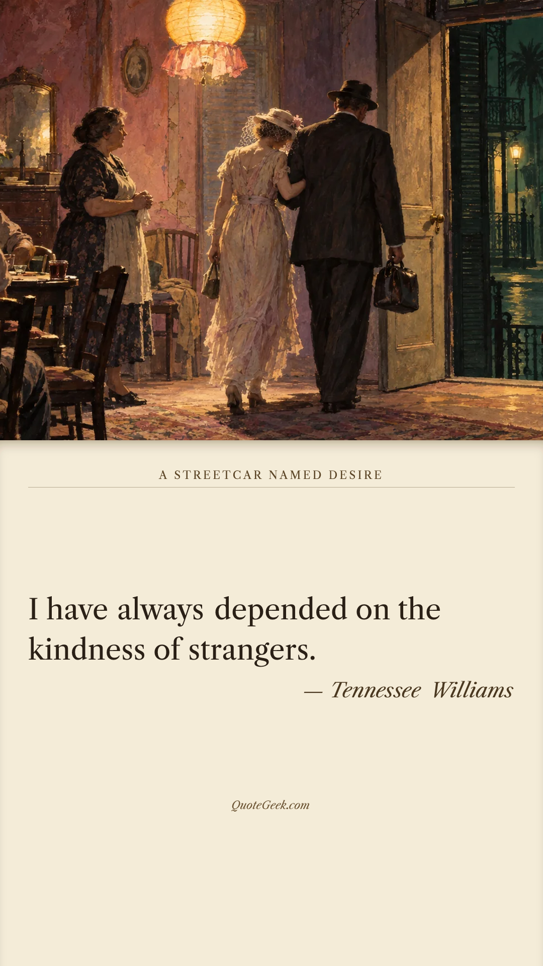 “I have always depended on the kindness of strangers.” — Tennessee Williams · A Streetcar Named Desire. Illustrated QuoteGeek card.