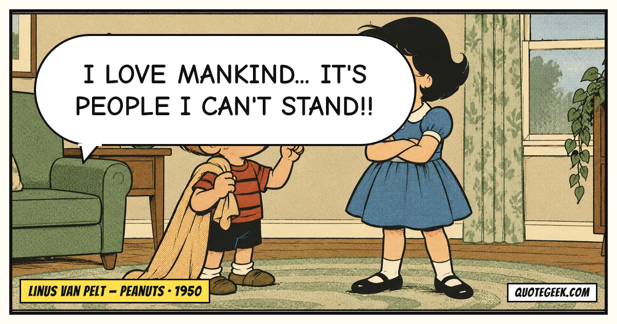 “I love mankind... it's people I can't stand!!” — Linus van Pelt · Peanuts. Illustrated QuoteGeek card.