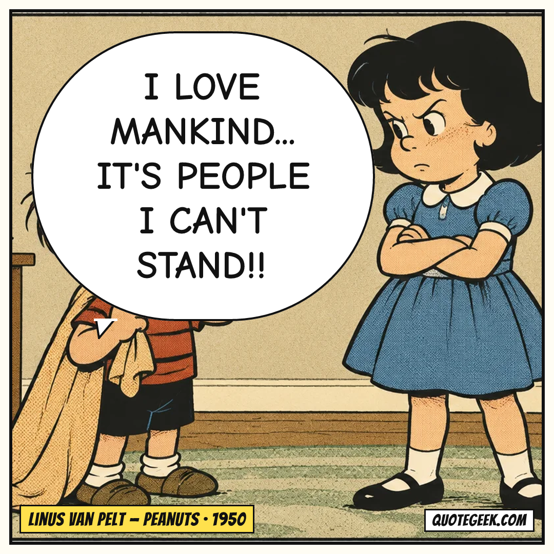 “I love mankind... it's people I can't stand!!” — Linus van Pelt · Peanuts. Illustrated QuoteGeek card.