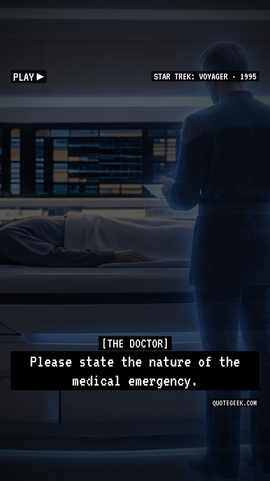 “Please state the nature of the medical emergency.” — The Doctor · Star Trek: Voyager. Illustrated QuoteGeek card.