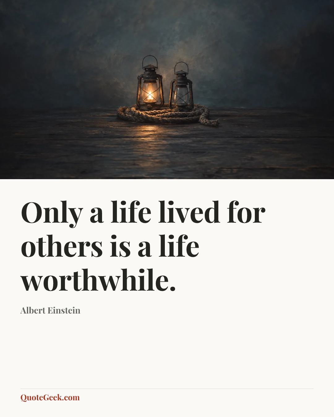 “Only a life lived for others is a life worthwhile.” — Albert Einstein. Illustrated QuoteGeek card.