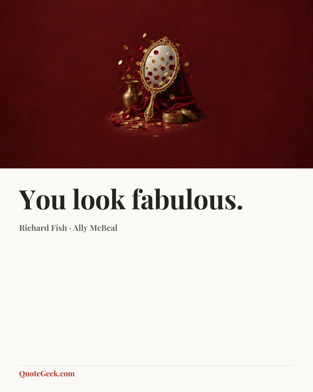 “You look fabulous.” — Richard Fish · Ally McBeal. Illustrated QuoteGeek card.
