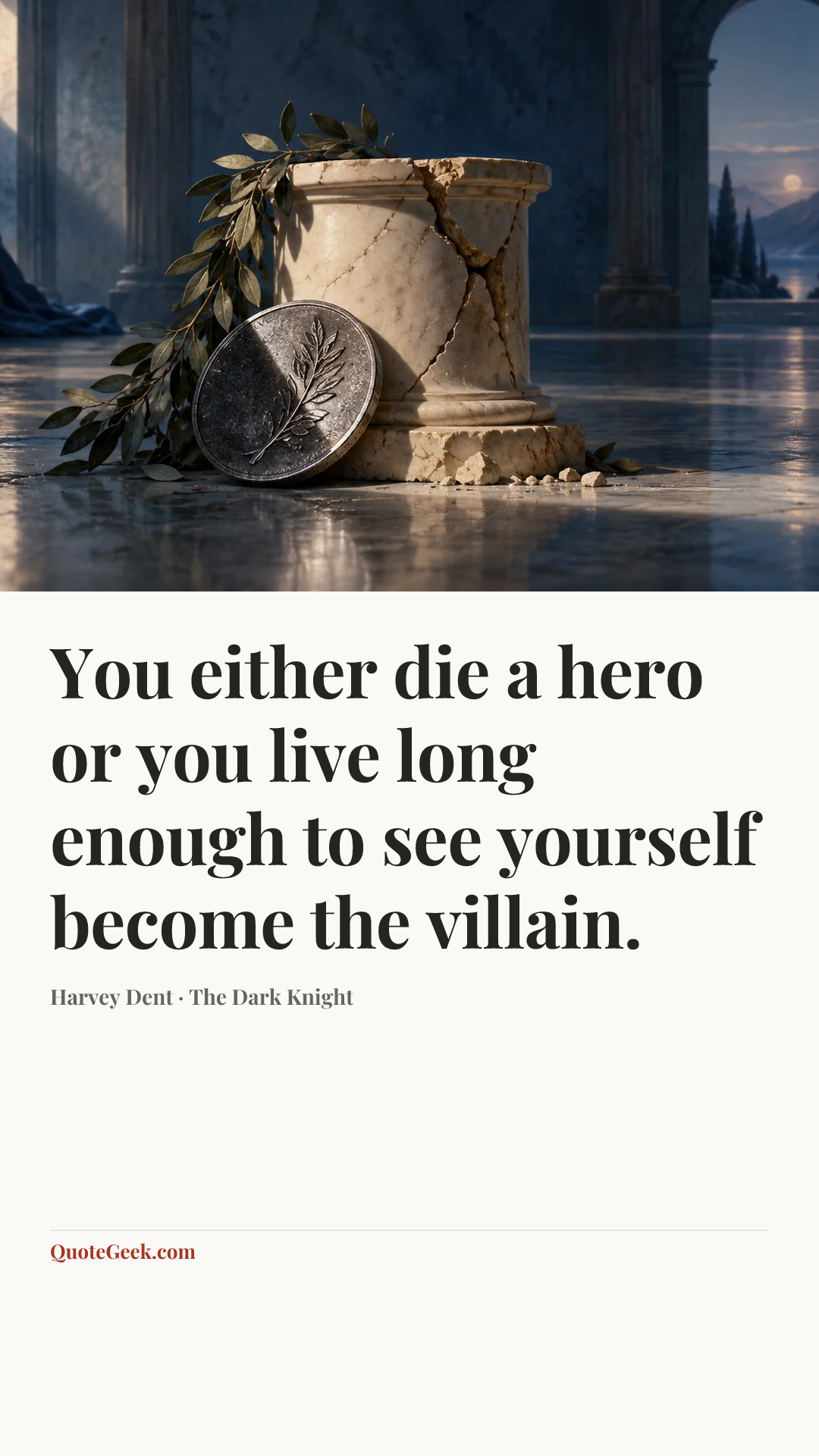 “You either die a hero or you live long enough to see yourself become the villain.” — Harvey Dent · The Dark Knight. Illustrated QuoteGeek card.