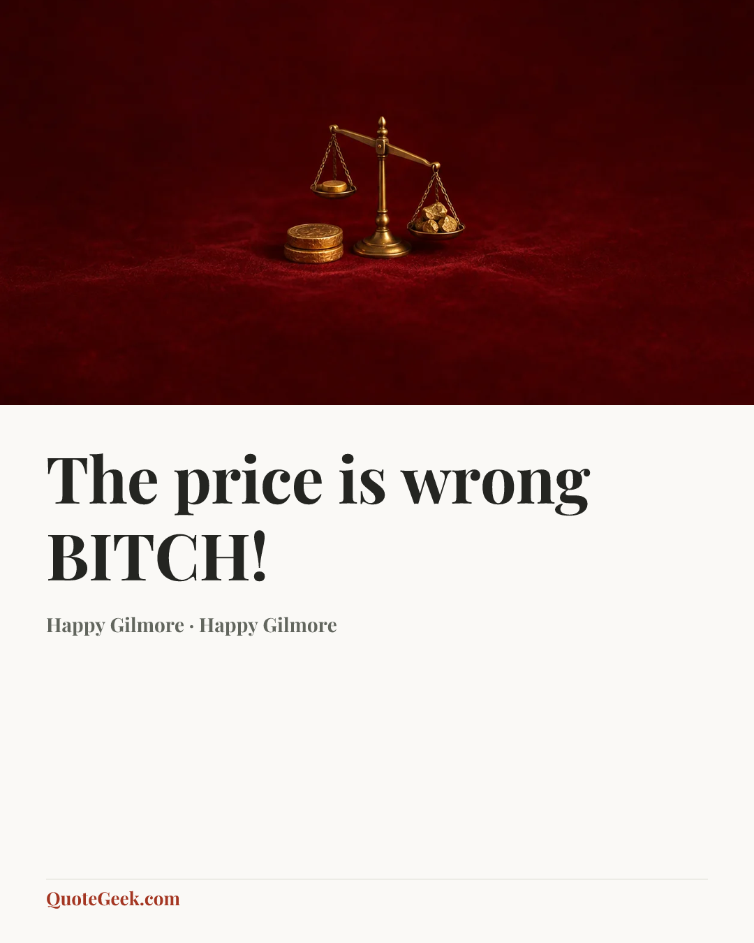 “The price is wrong BITCH!” — Happy Gilmore · Happy Gilmore. Illustrated QuoteGeek card.