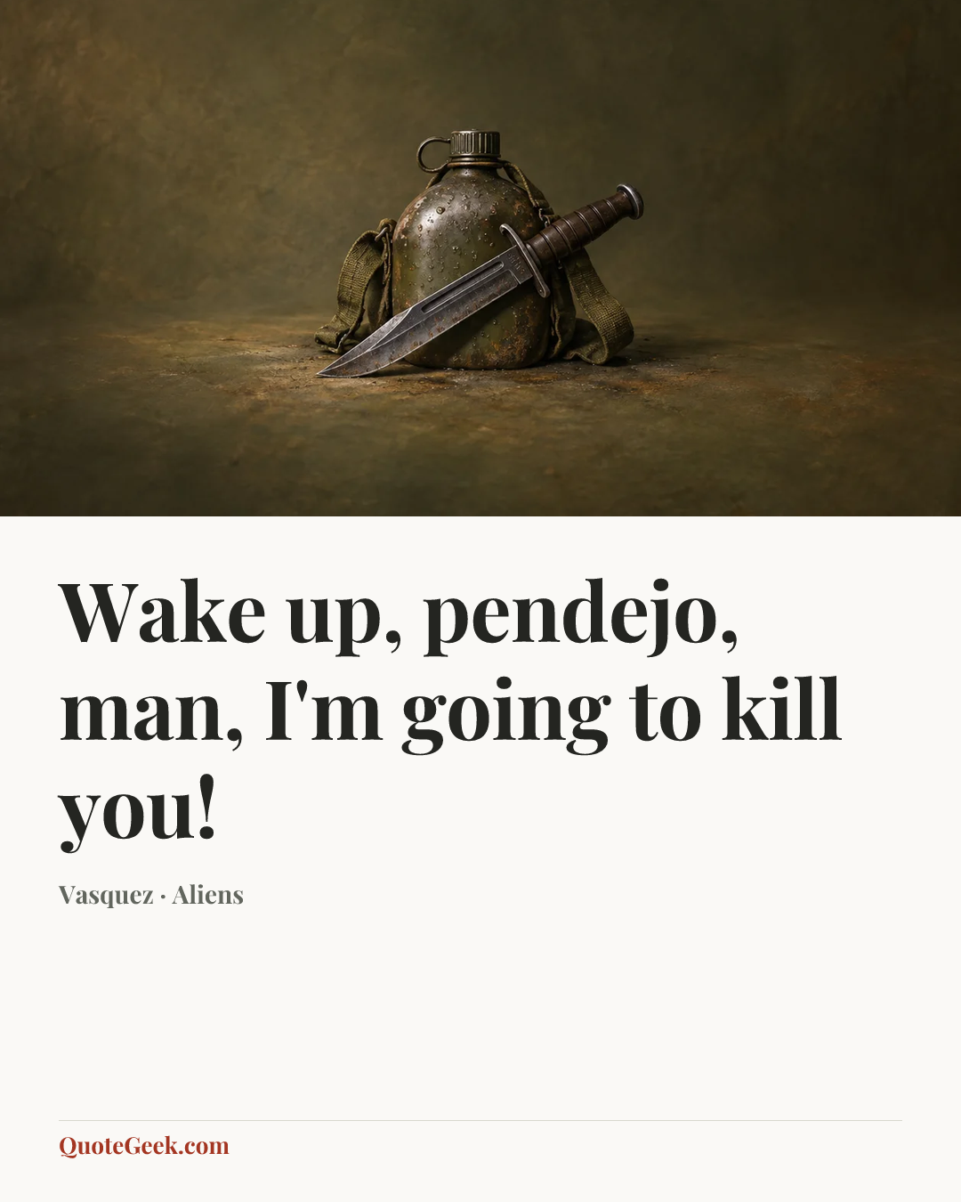 “Wake up, pendejo, man, I'm going to kill you!” — Vasquez · Aliens. Illustrated QuoteGeek card.