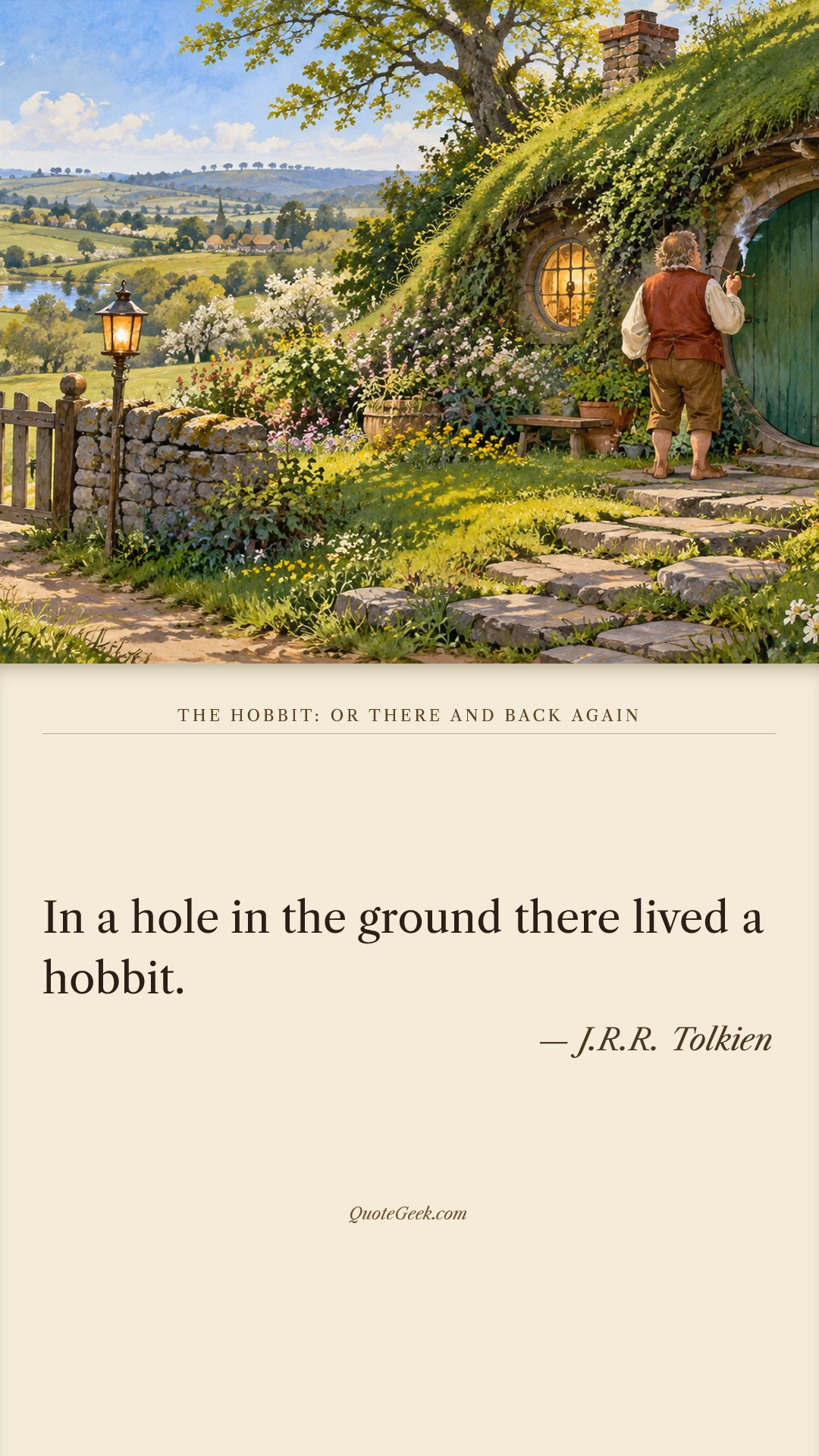 “In a hole in the ground there lived a hobbit.” — J.R.R. Tolkien · The Hobbit: or There and Back Again. Illustrated QuoteGeek card.