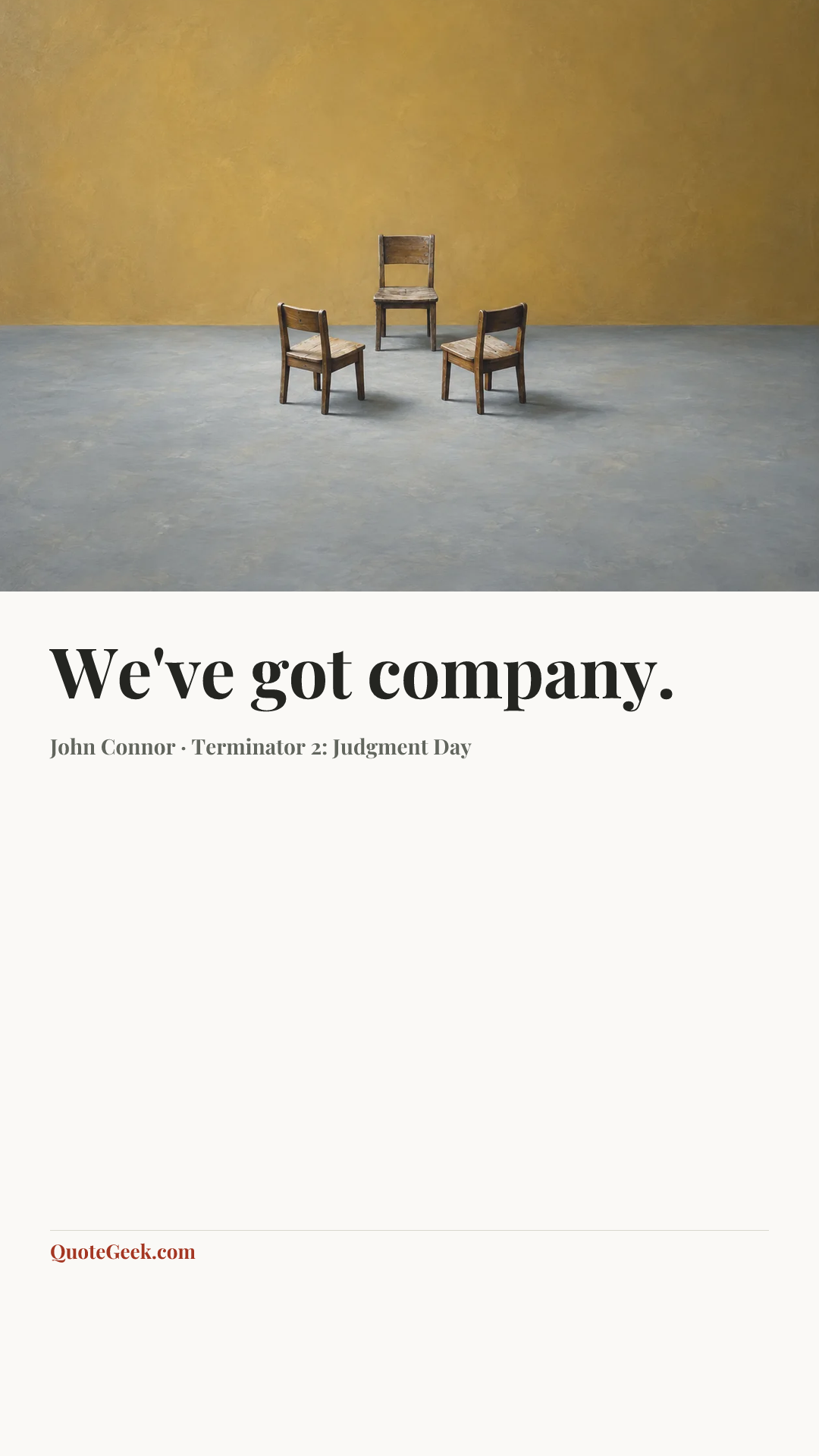 “We've got company.” — John Connor · Terminator 2: Judgment Day. Illustrated QuoteGeek card.