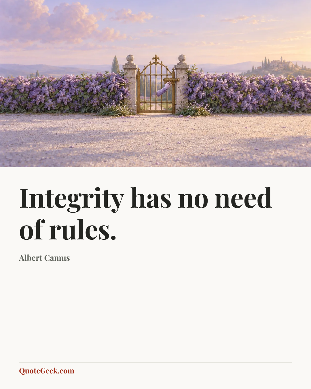 “Integrity has no need of rules.” — Albert Camus. Illustrated QuoteGeek card.