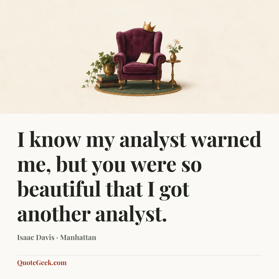 “I know my analyst warned me, but you were so beautiful that I got another analyst.” — Isaac Davis · Manhattan. Illustrated QuoteGeek card.