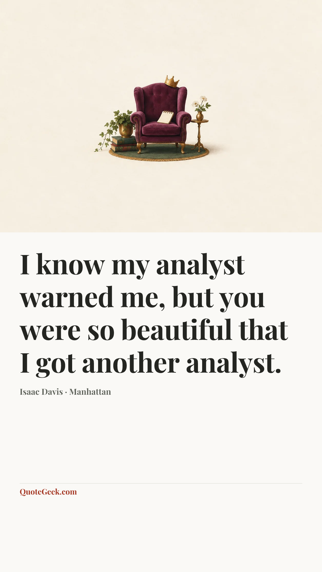 “I know my analyst warned me, but you were so beautiful that I got another analyst.” — Isaac Davis · Manhattan. Illustrated QuoteGeek card.