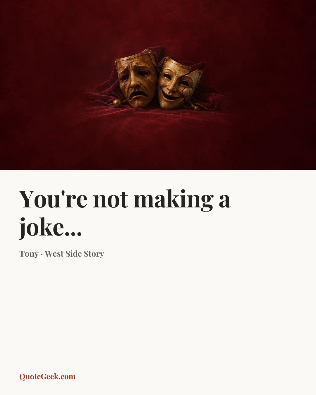 “You're not making a joke...” — Tony · West Side Story. Illustrated QuoteGeek card.