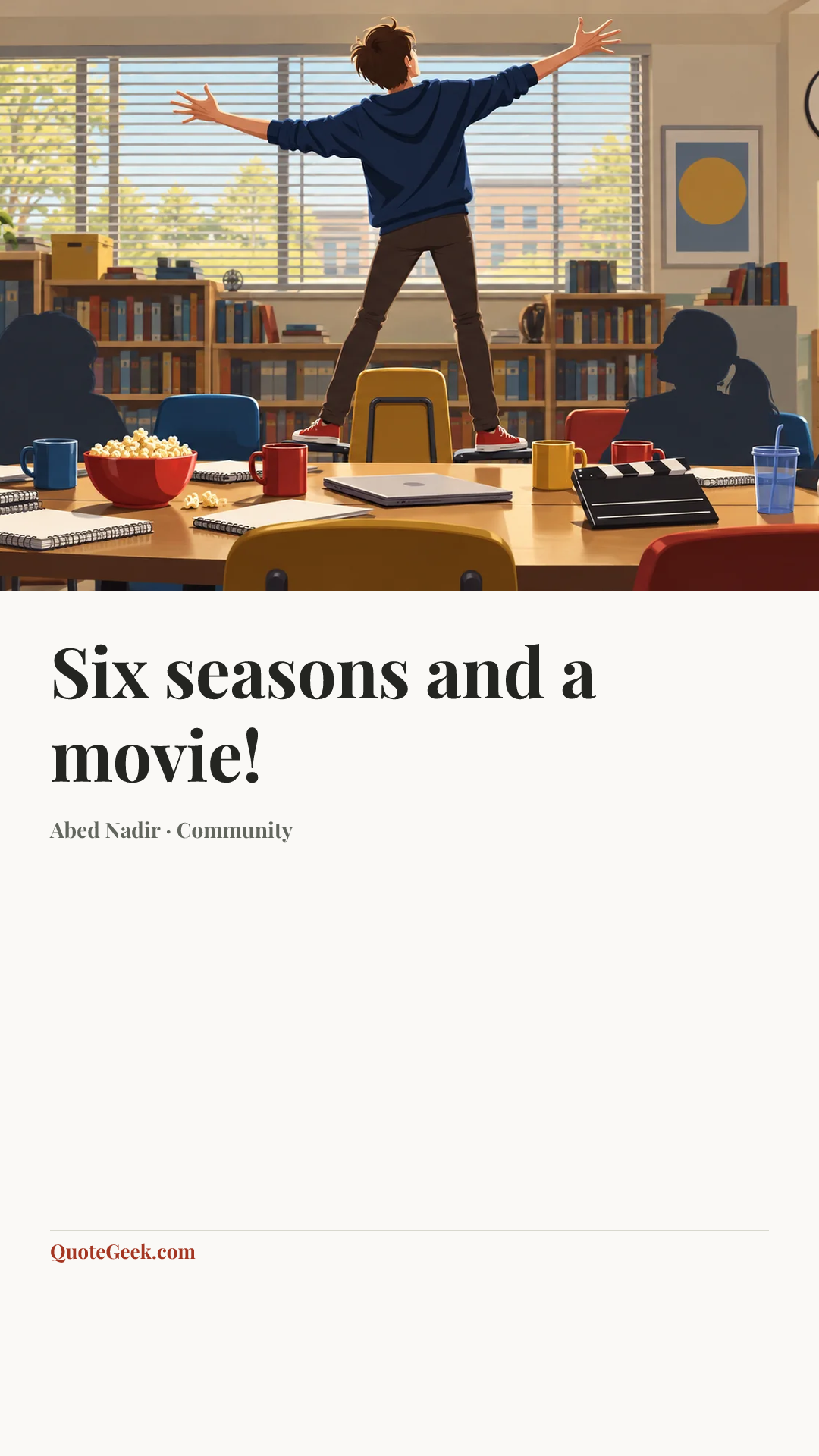“Six seasons and a movie!” — Abed Nadir · Community. Illustrated QuoteGeek card.