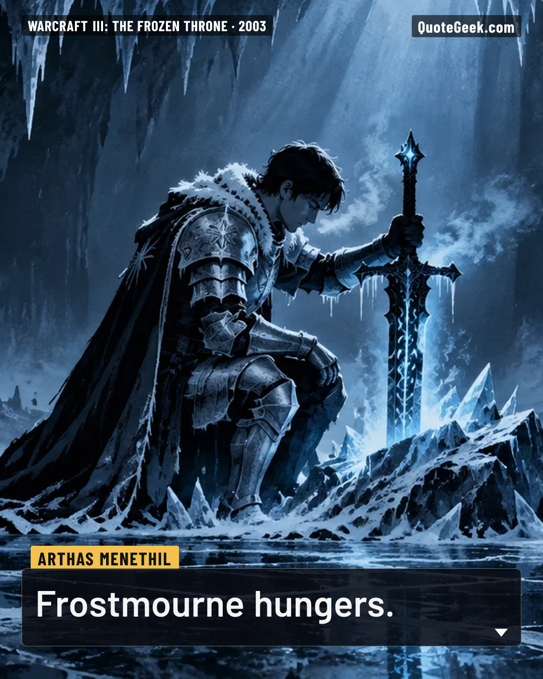 “Frostmourne hungers.” — Arthas Menethil · Warcraft III: The Frozen Throne. Illustrated QuoteGeek card.