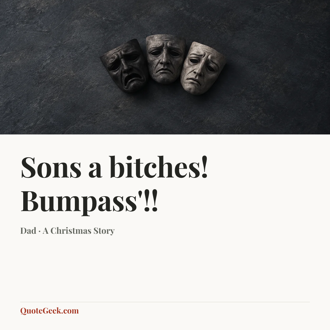 “Sons a bitches! Bumpass'!!” — Dad · A Christmas Story. Illustrated QuoteGeek card.