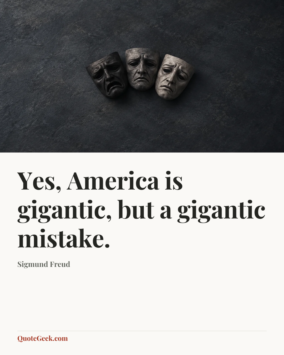 “Yes, America is gigantic, but a gigantic mistake.” — Sigmund Freud. Illustrated QuoteGeek card.