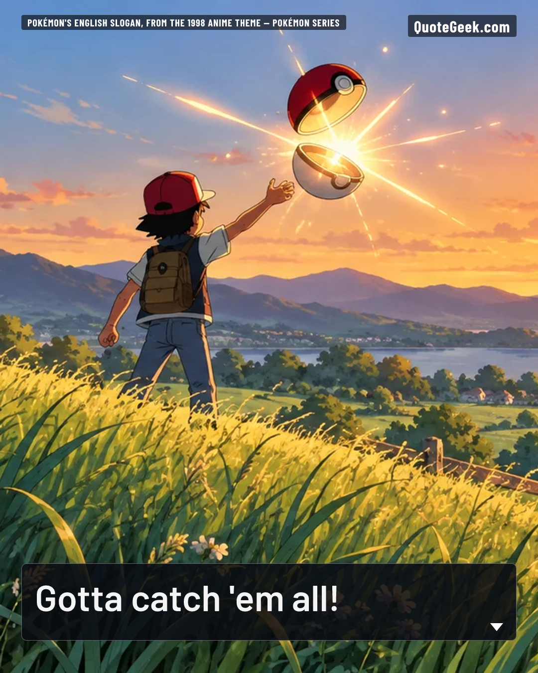“Gotta catch 'em all!” — Pokémon's English slogan, from the 1998 anime theme · Pokémon series. Illustrated QuoteGeek card.