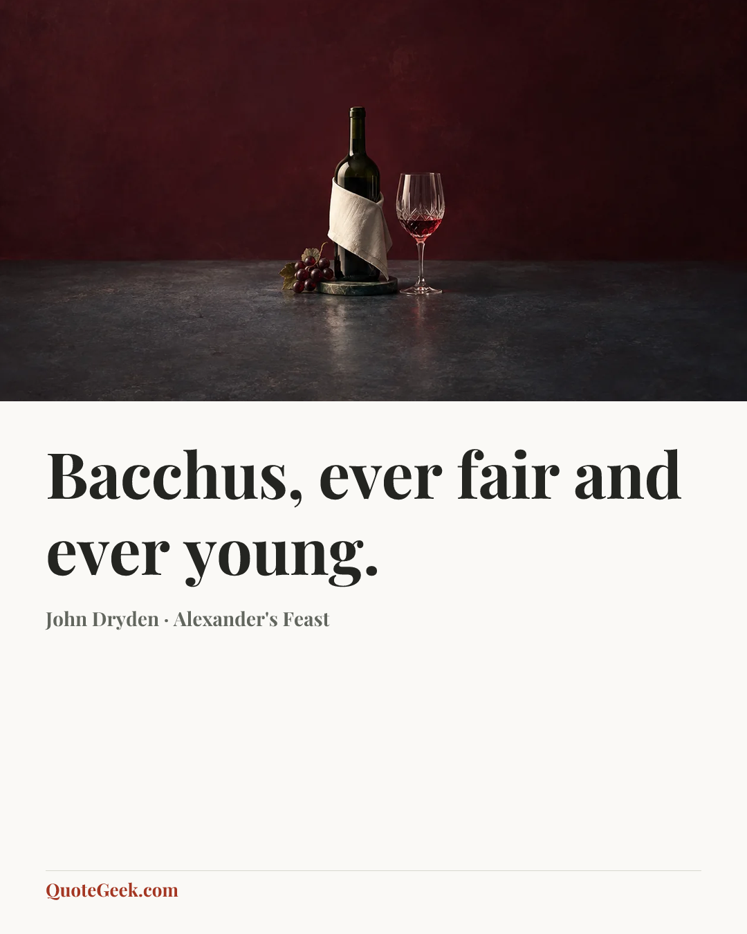 “Bacchus, ever fair and ever young.” — John Dryden · Alexander's Feast. Illustrated QuoteGeek card.