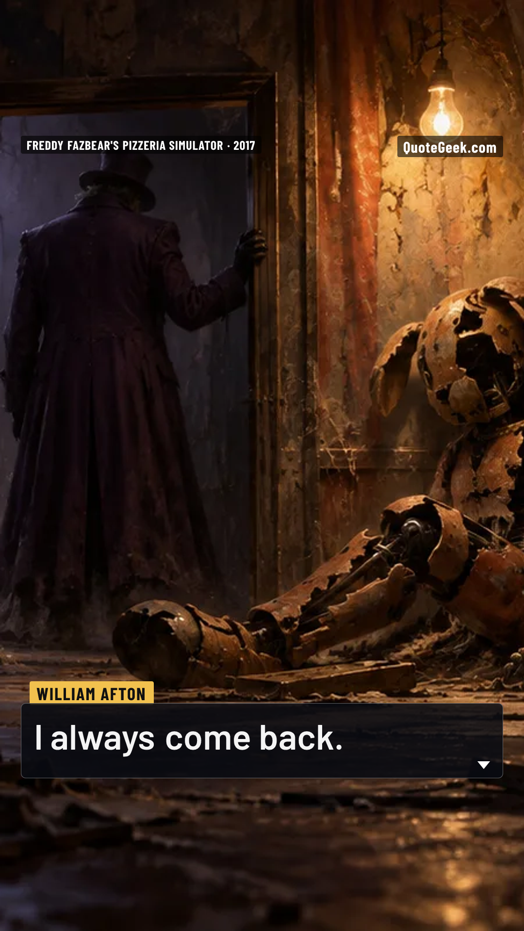 “I always come back.” — William Afton · Freddy Fazbear's Pizzeria Simulator. Illustrated QuoteGeek card.
