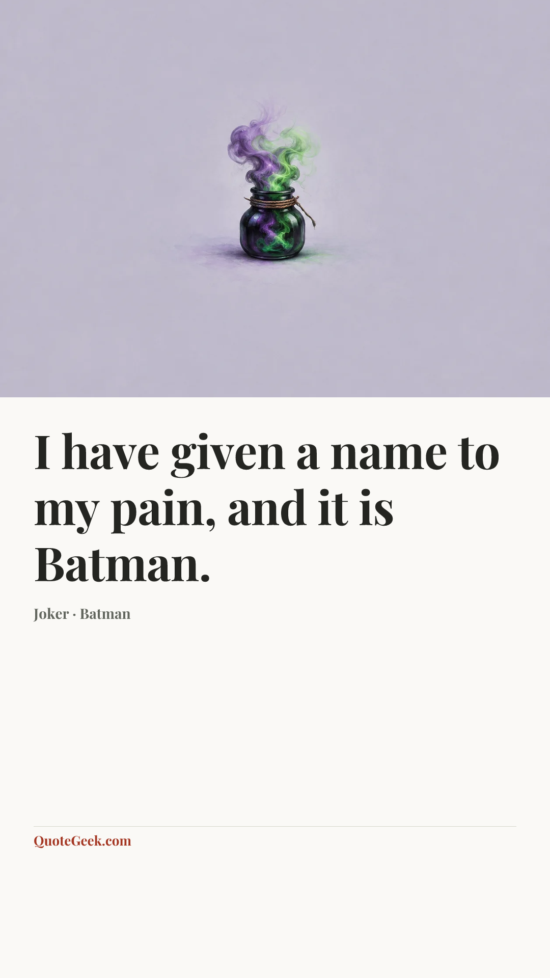 “I have given a name to my pain, and it is Batman.” — Joker · Batman. Illustrated QuoteGeek card.