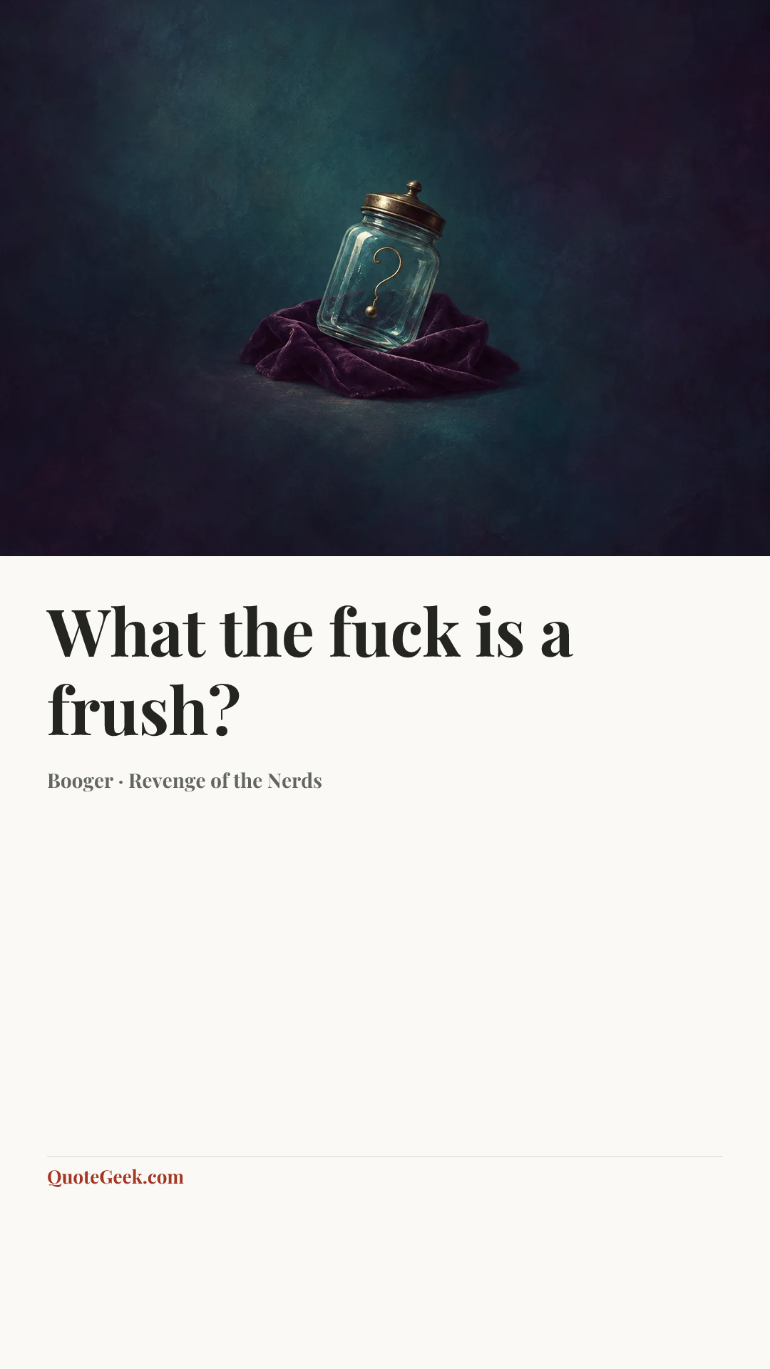 “What the fuck is a frush?” — Booger · Revenge of the Nerds. Illustrated QuoteGeek card.