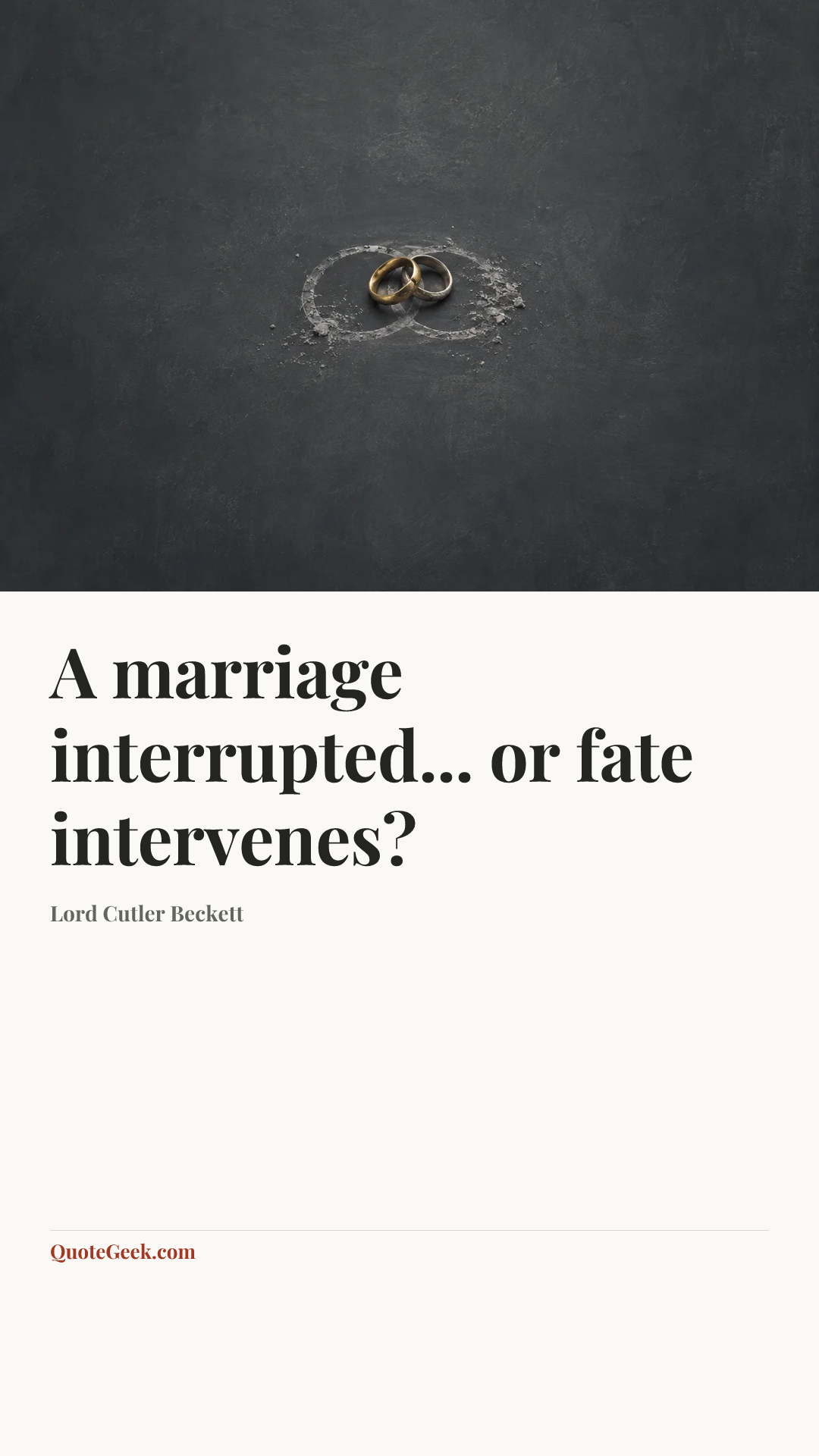 “A marriage interrupted... or fate intervenes?” — Lord Cutler Beckett. Illustrated QuoteGeek card.