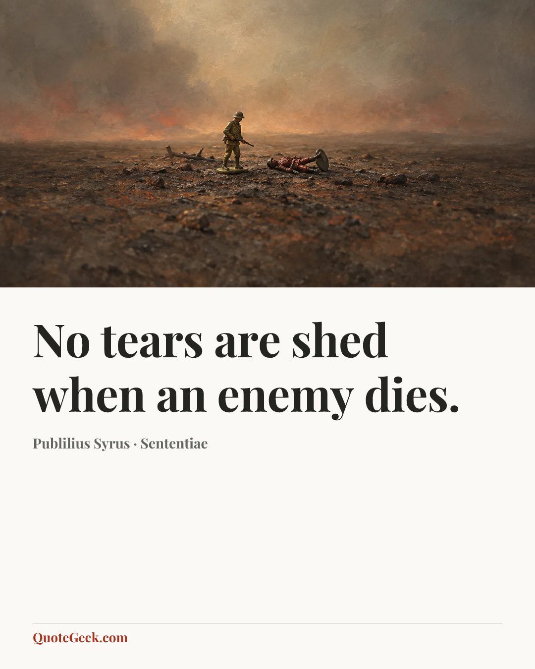 “No tears are shed when an enemy dies.” — Publilius Syrus · Sententiae. Illustrated QuoteGeek card.