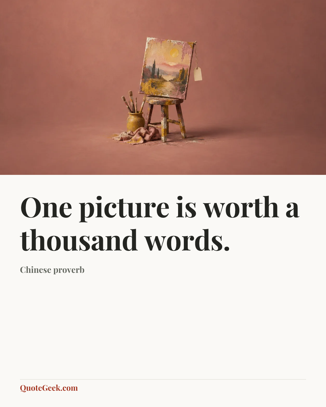 “One picture is worth a thousand words.” — Chinese proverb. Illustrated QuoteGeek card.