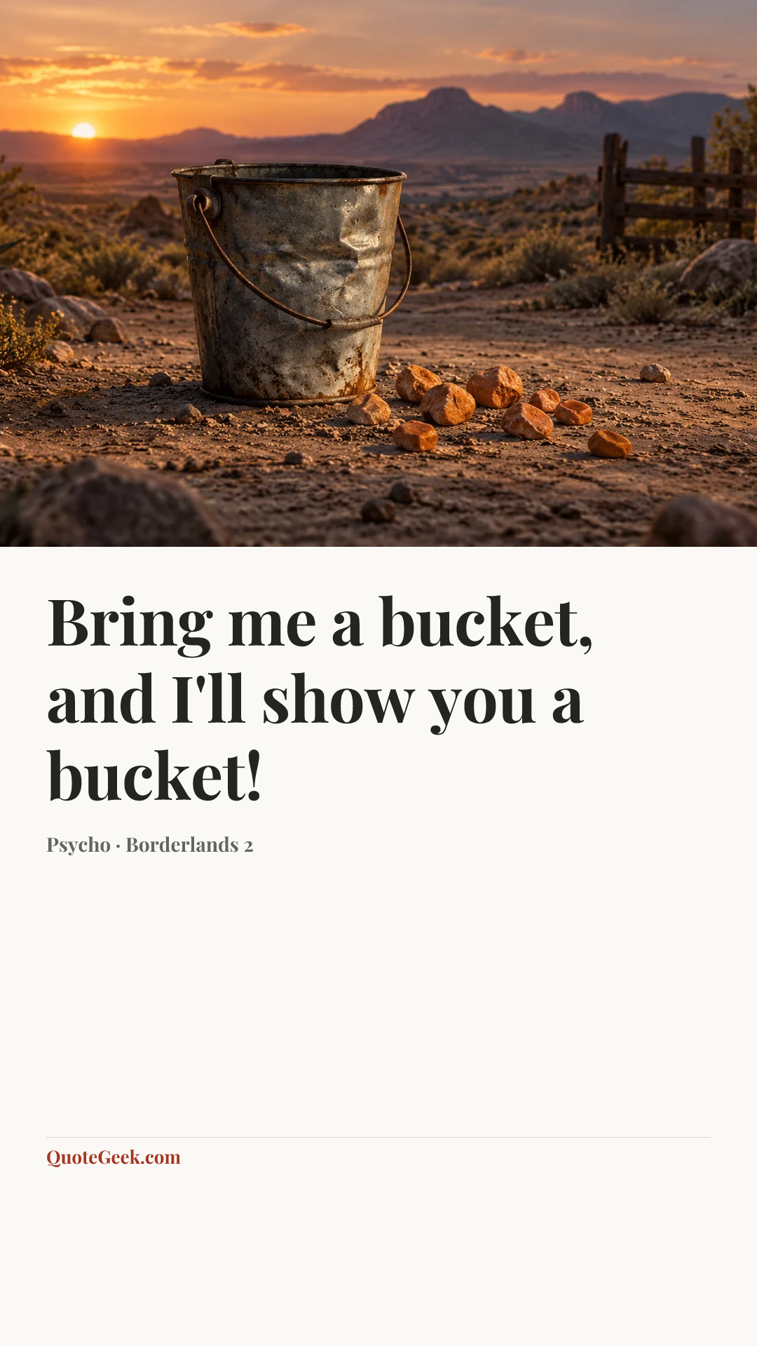 “Bring me a bucket, and I'll show you a bucket!” — Psycho · Borderlands 2. Illustrated QuoteGeek card.