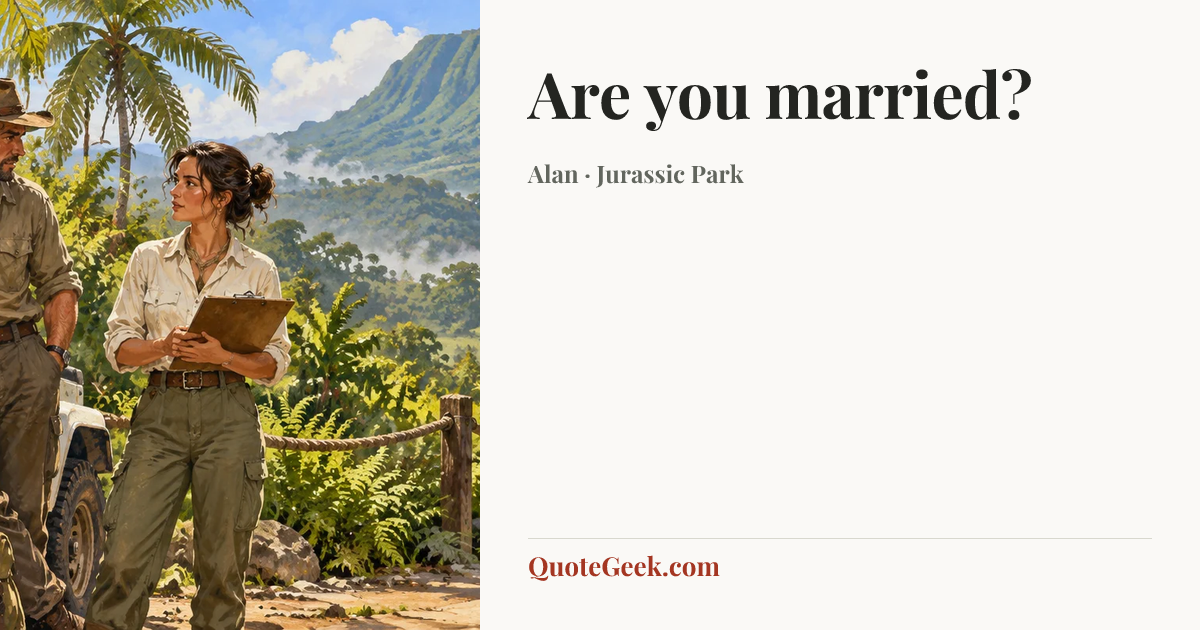 “Are you married?” — Alan · Jurassic Park. Illustrated QuoteGeek card.