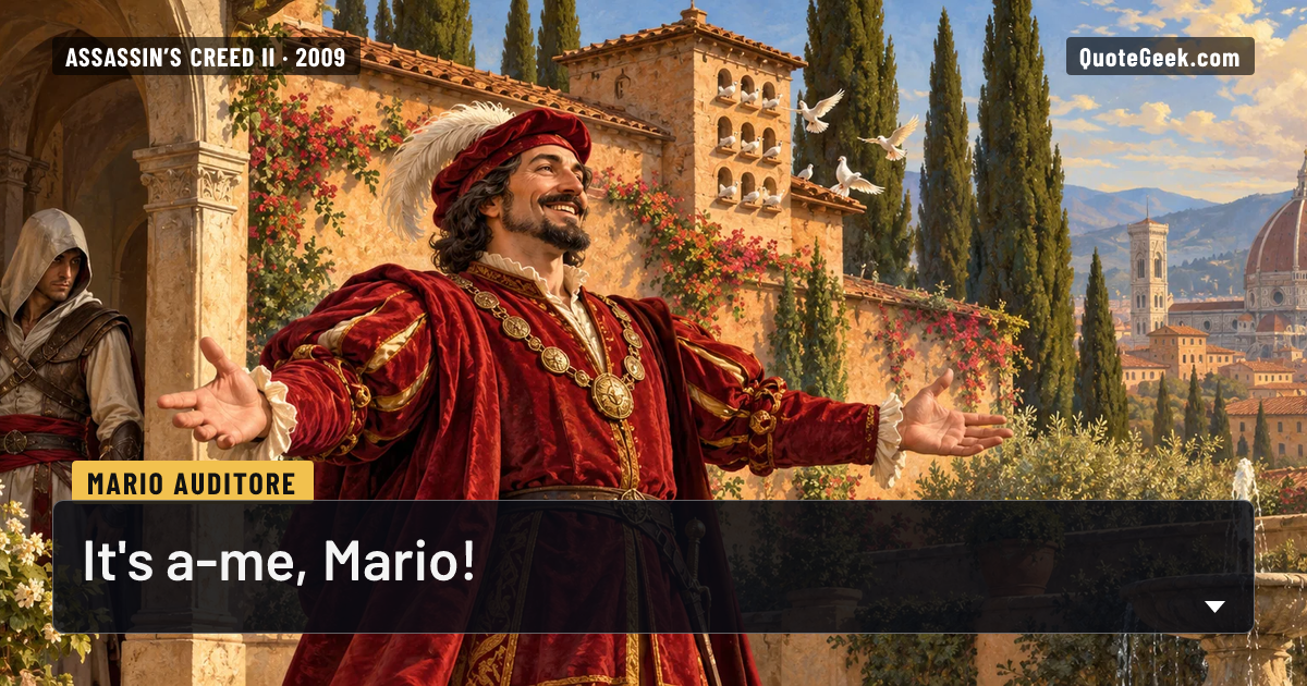 “It's a-me, Mario!” — Mario Auditore · Assassin’s Creed II. Illustrated QuoteGeek card.