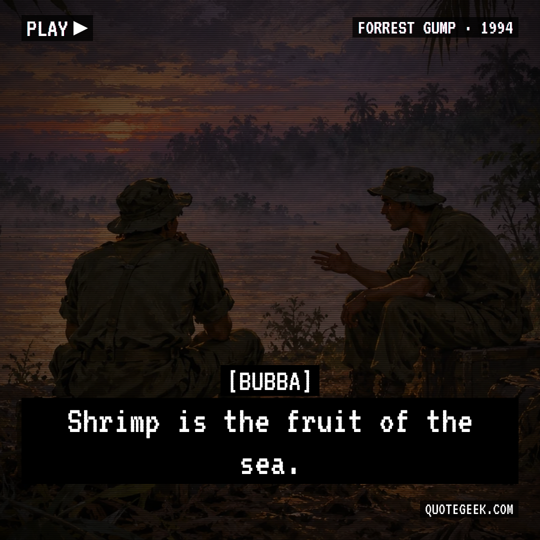 “Shrimp is the fruit of the sea.” — Bubba · Forrest Gump. Illustrated QuoteGeek card.