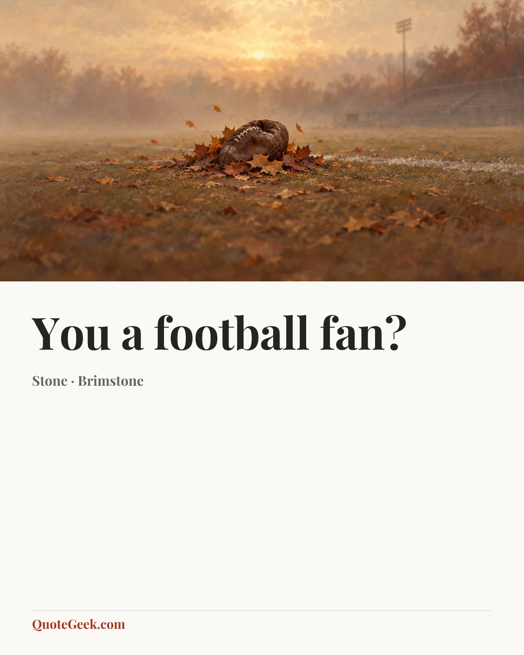“You a football fan?” — Stone · Brimstone. Illustrated QuoteGeek card.