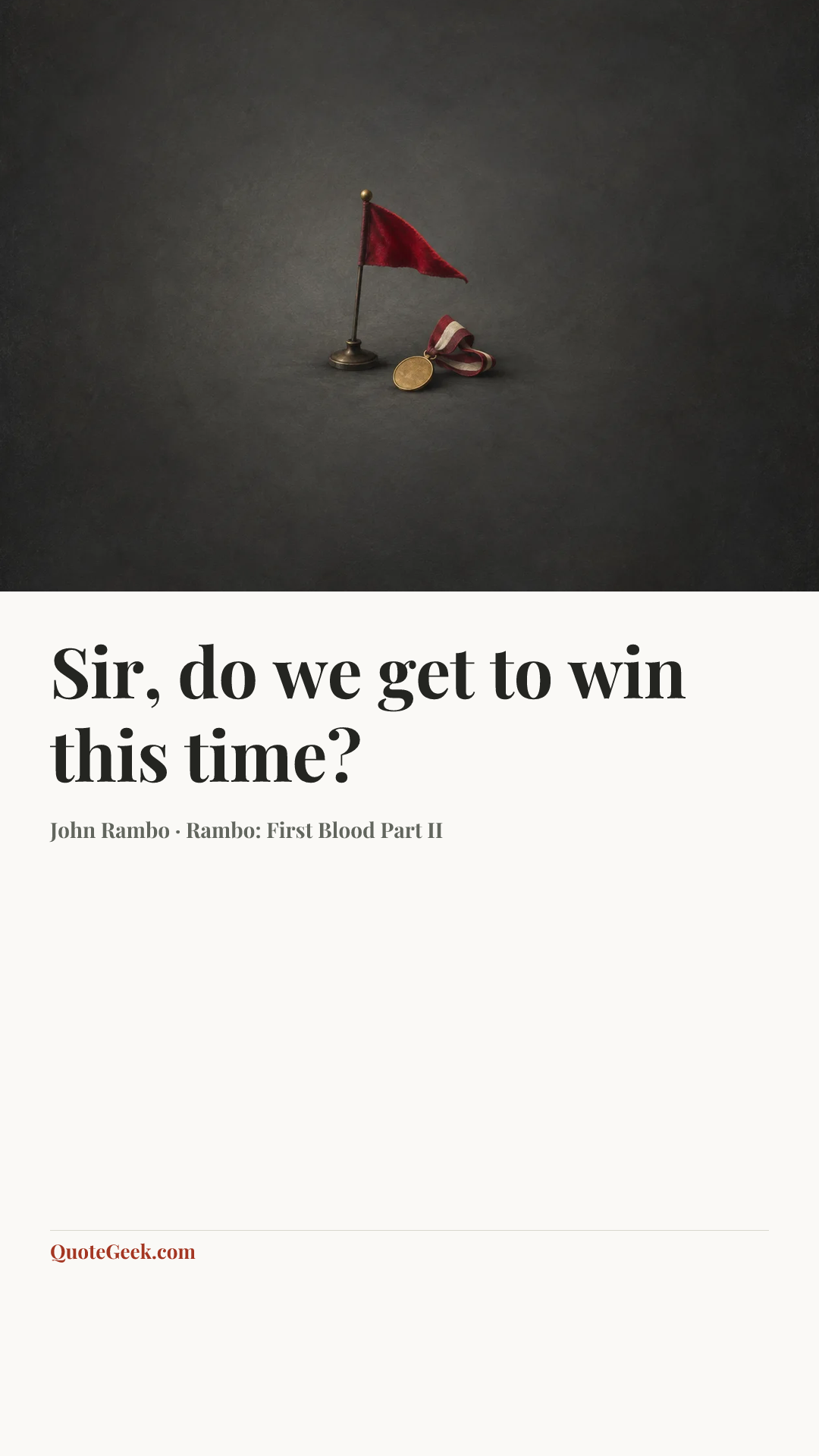 “Sir, do we get to win this time?” — John Rambo · Rambo: First Blood Part II. Illustrated QuoteGeek card.