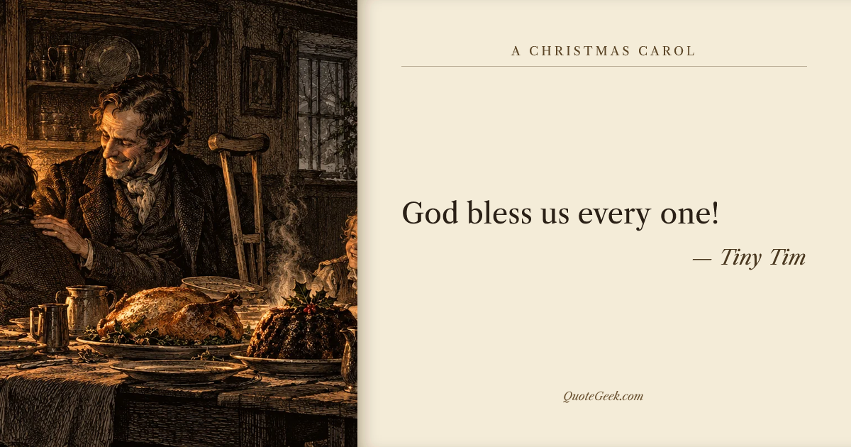 “God bless us every one!” — Tiny Tim · A Christmas Carol. Illustrated QuoteGeek card.