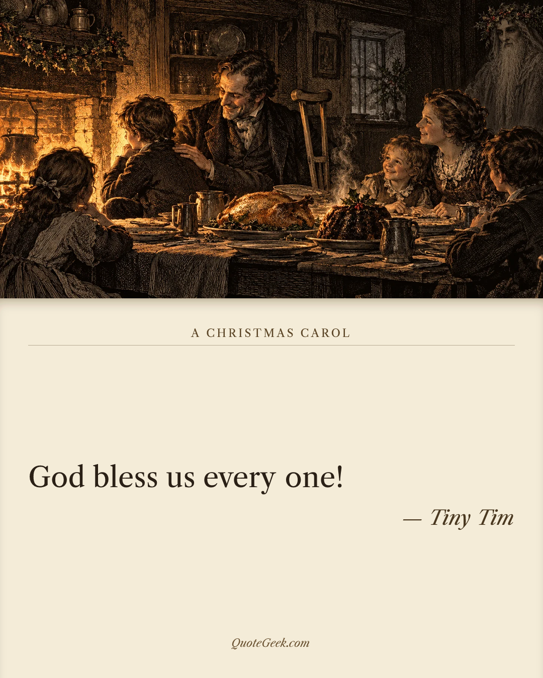 “God bless us every one!” — Tiny Tim · A Christmas Carol. Illustrated QuoteGeek card.