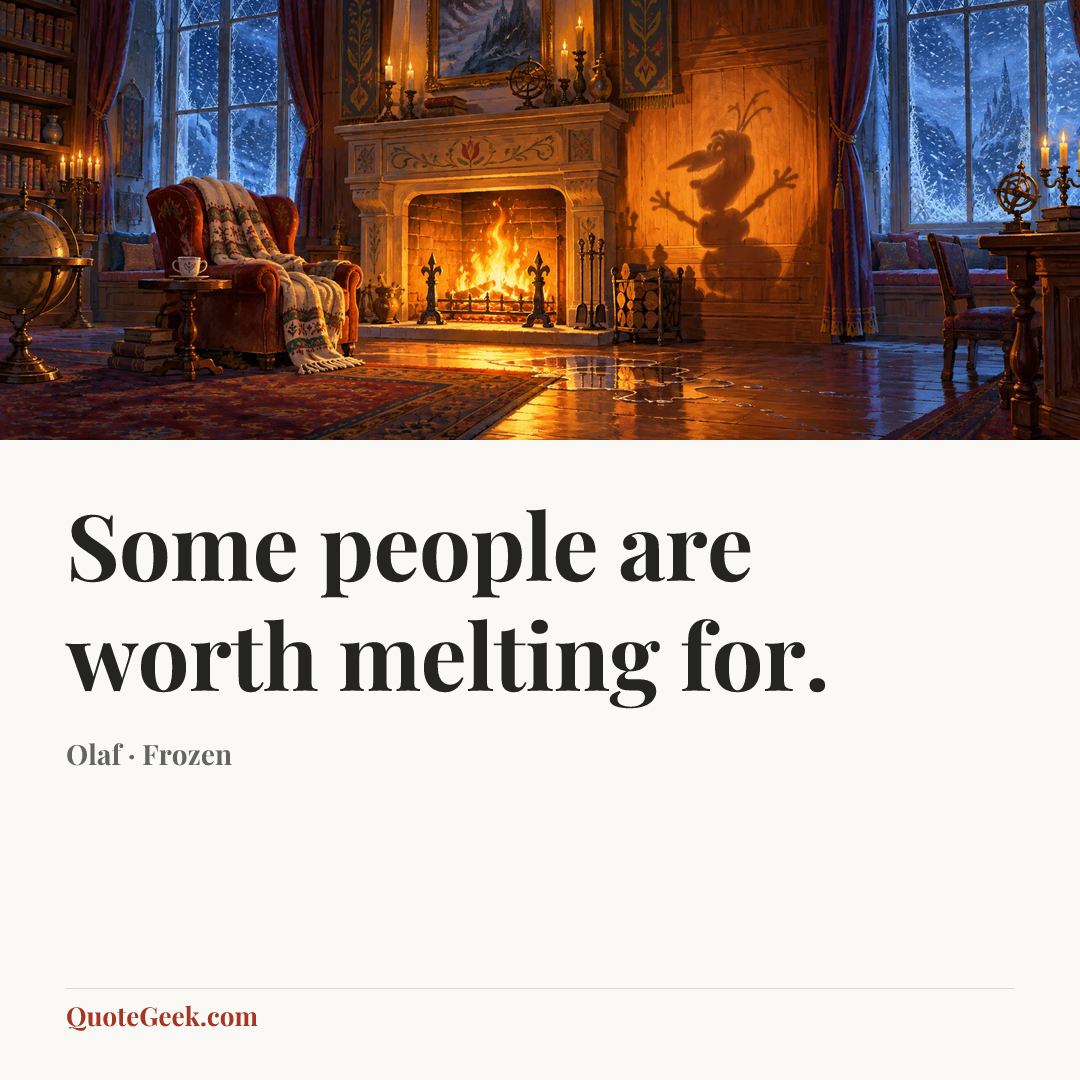 “Some people are worth melting for.” — Olaf · Frozen. Illustrated QuoteGeek card.