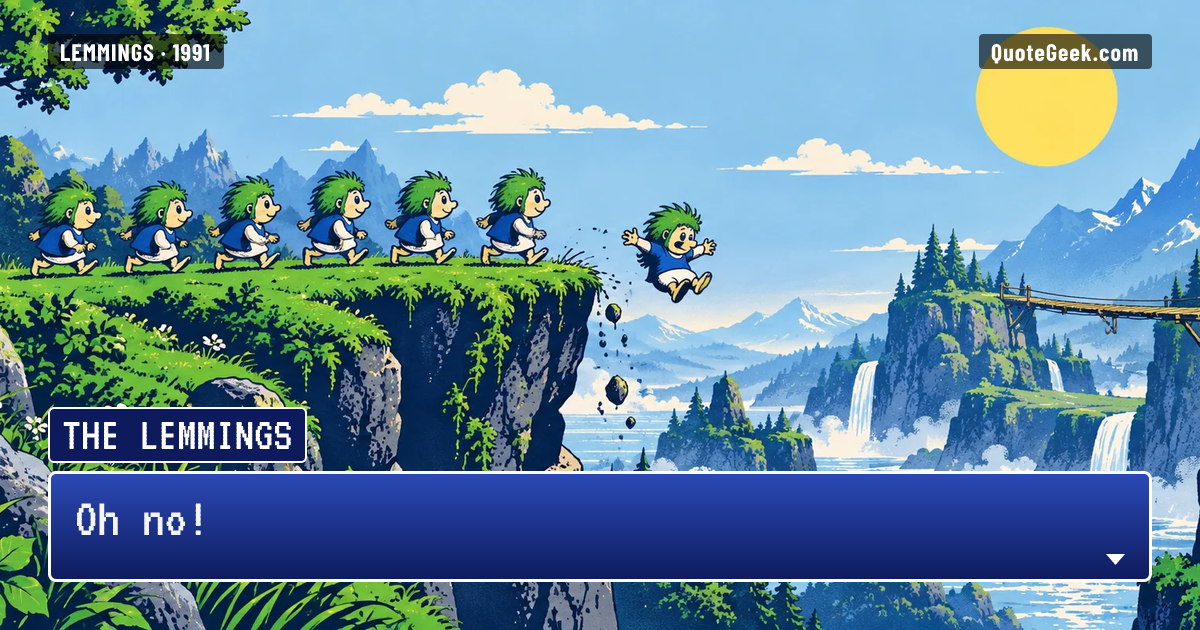 “Oh no!” — The lemmings · Lemmings. Illustrated QuoteGeek card.