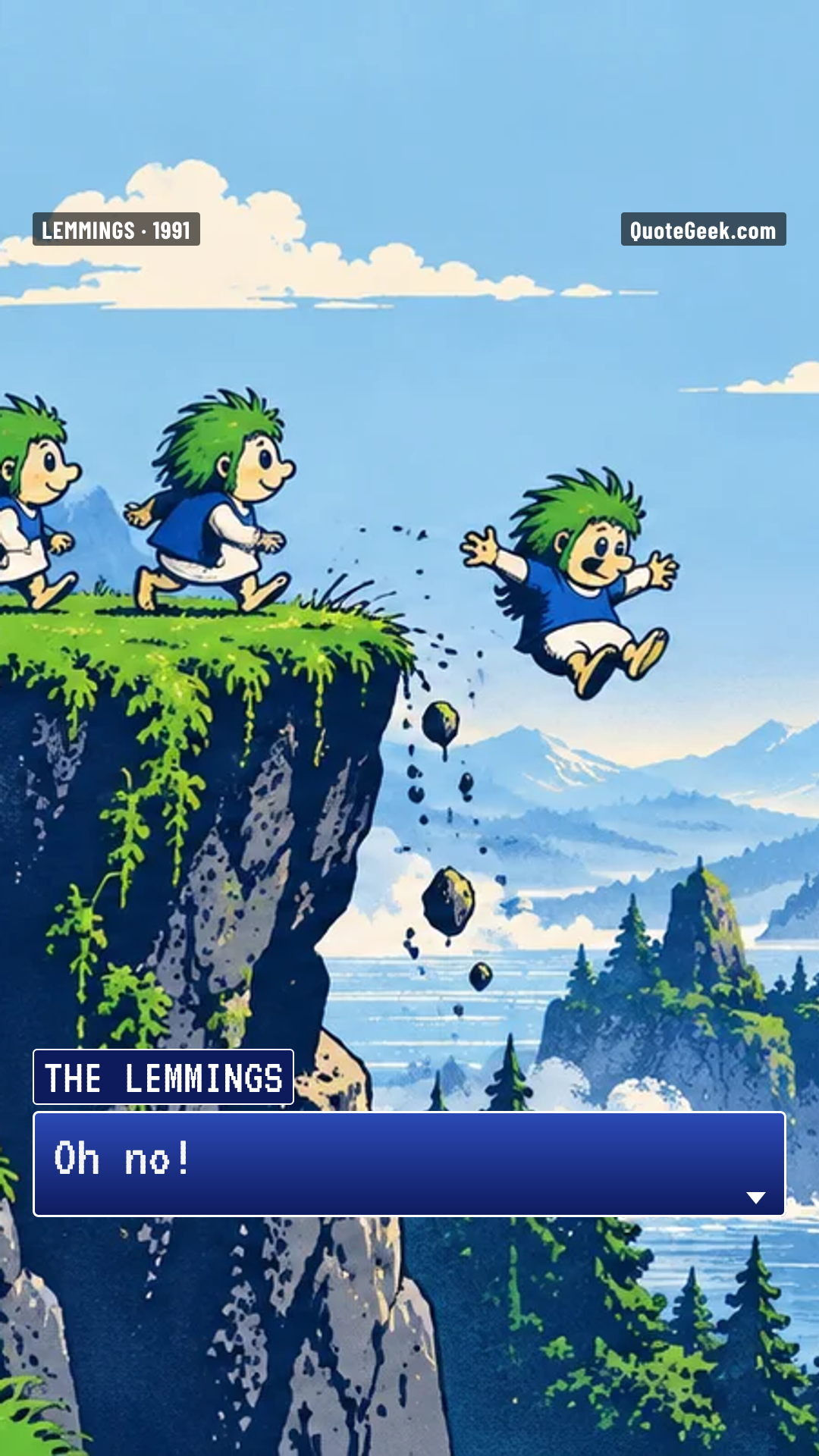 “Oh no!” — The lemmings · Lemmings. Illustrated QuoteGeek card.