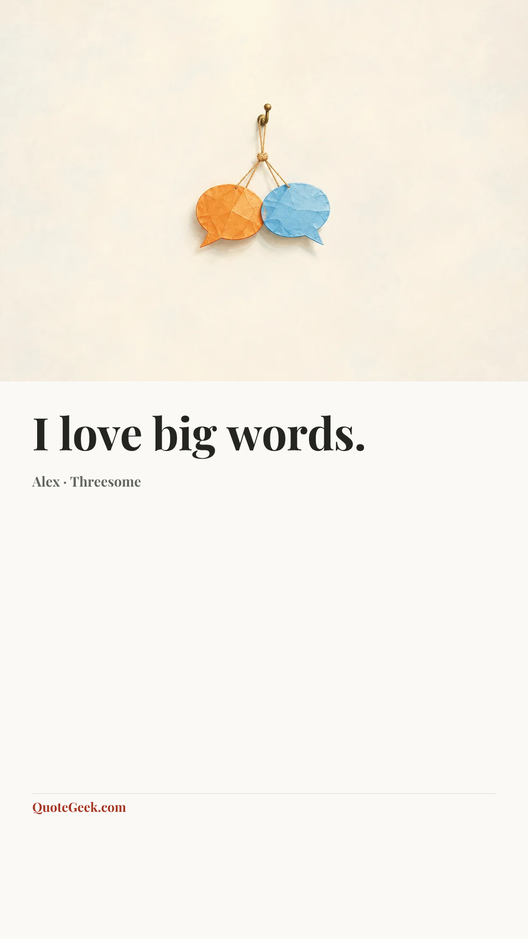 “I love big words.” — Alex · Threesome. Illustrated QuoteGeek card.