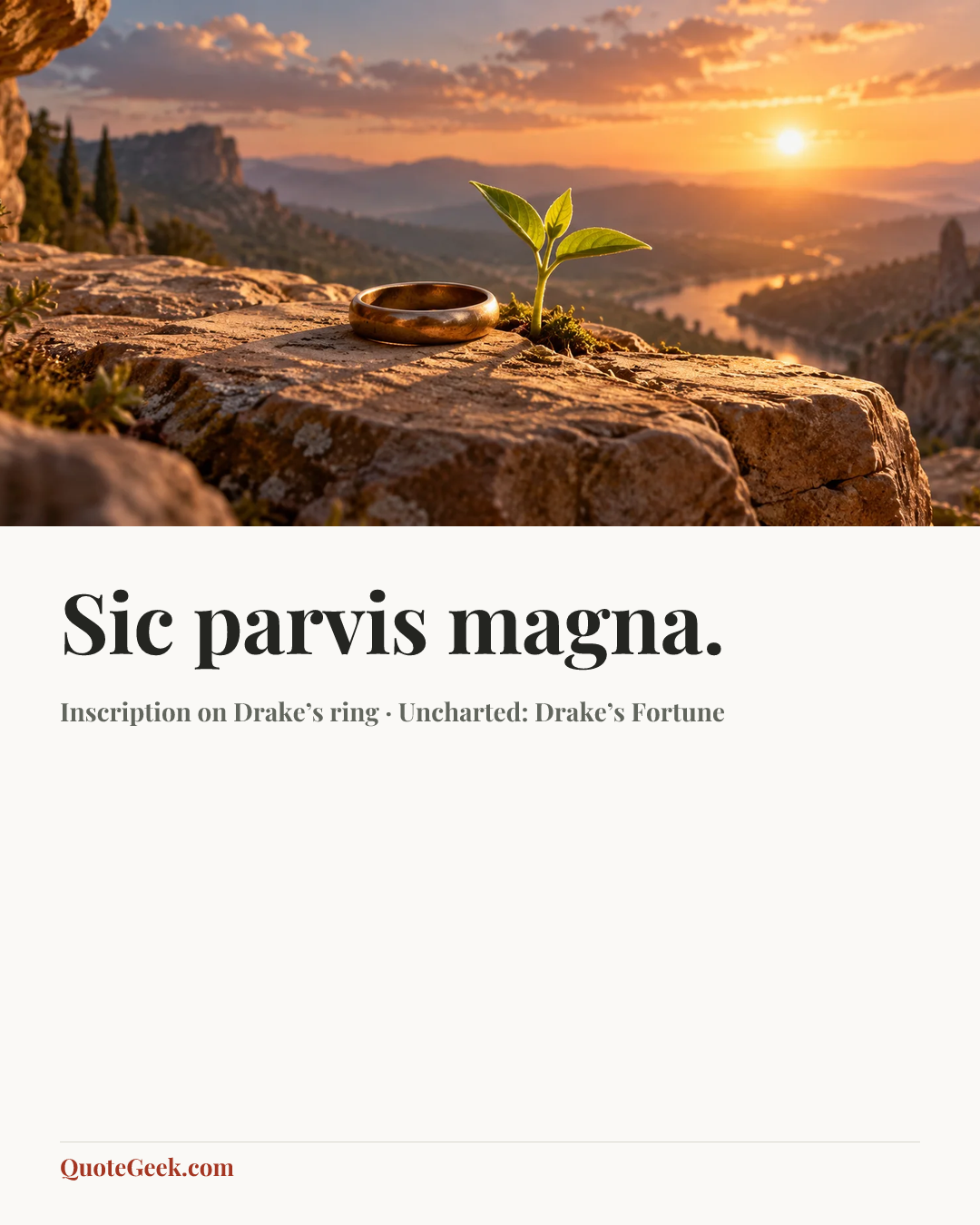 “Sic parvis magna.” — Inscription on Drake’s ring · Uncharted: Drake’s Fortune. Illustrated QuoteGeek card.
