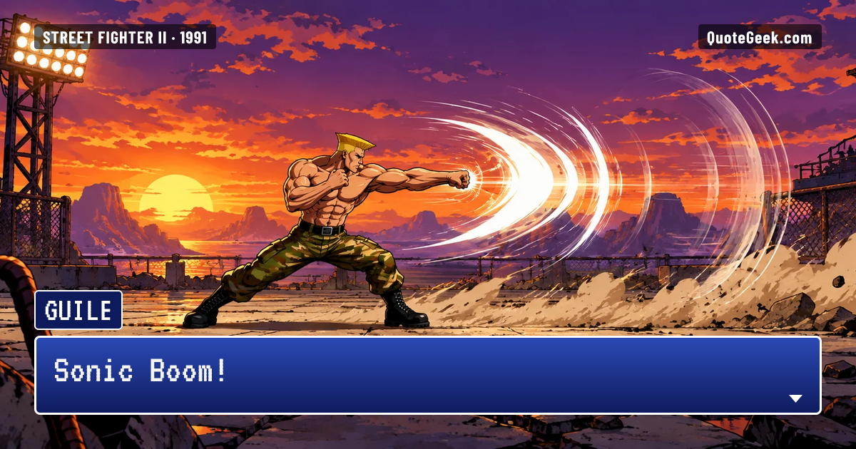 “Sonic Boom!” — Guile · Street Fighter II. Illustrated QuoteGeek card.