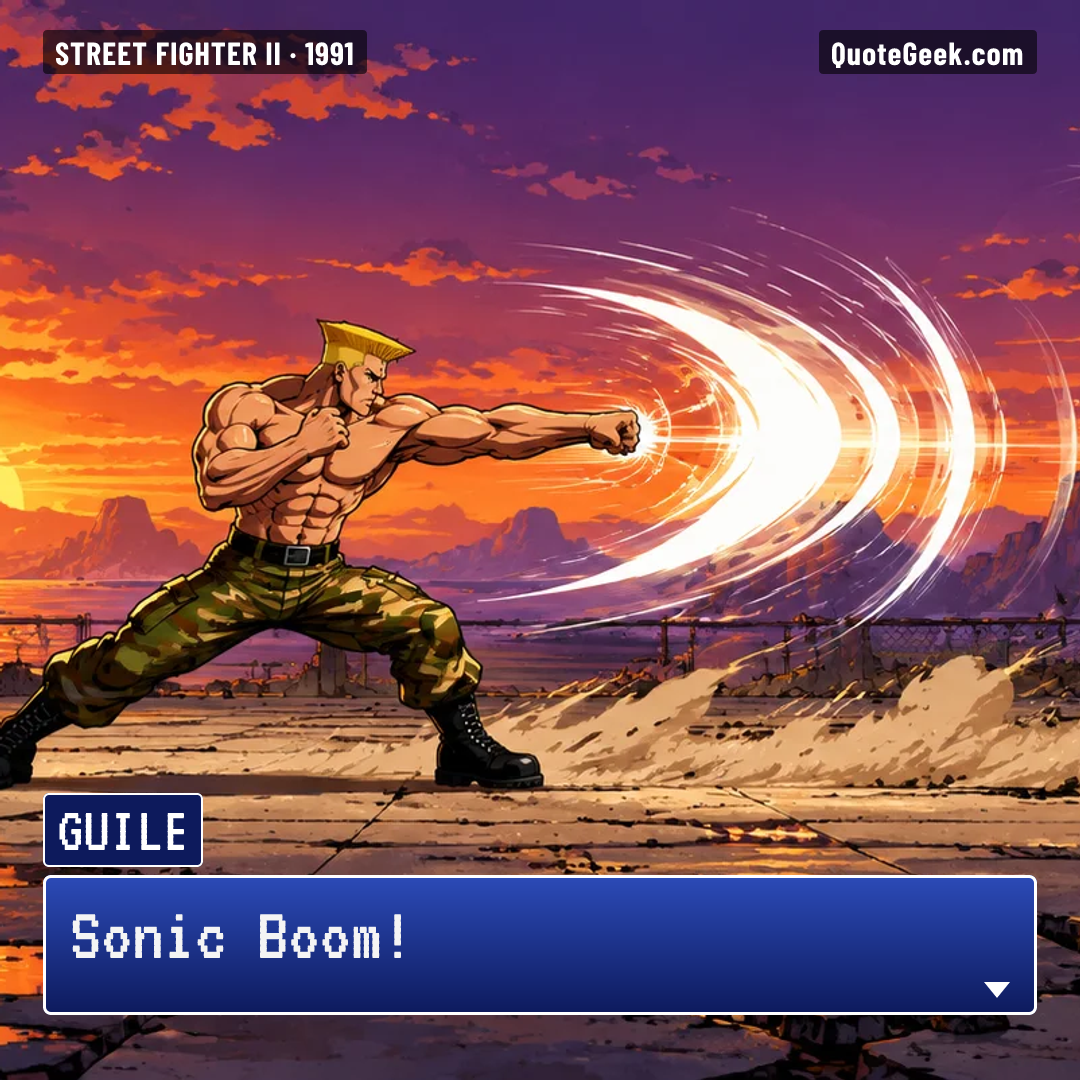 “Sonic Boom!” — Guile · Street Fighter II. Illustrated QuoteGeek card.