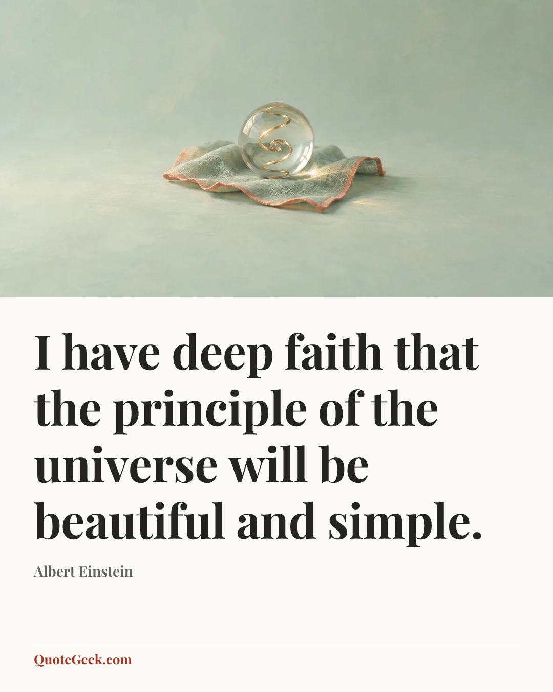“I have deep faith that the principle of the universe will be beautiful and simple.” — Albert Einstein. Illustrated QuoteGeek card.