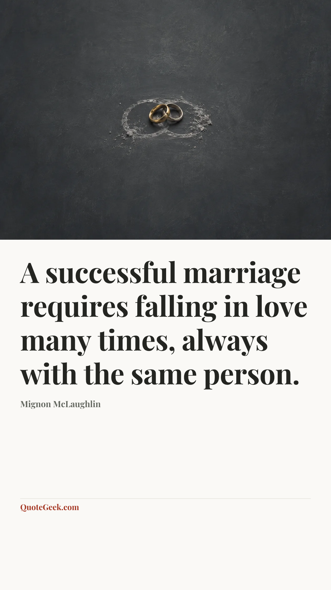 “A successful marriage requires falling in love many times, always with the same person.” — Mignon McLaughlin. Illustrated QuoteGeek card.