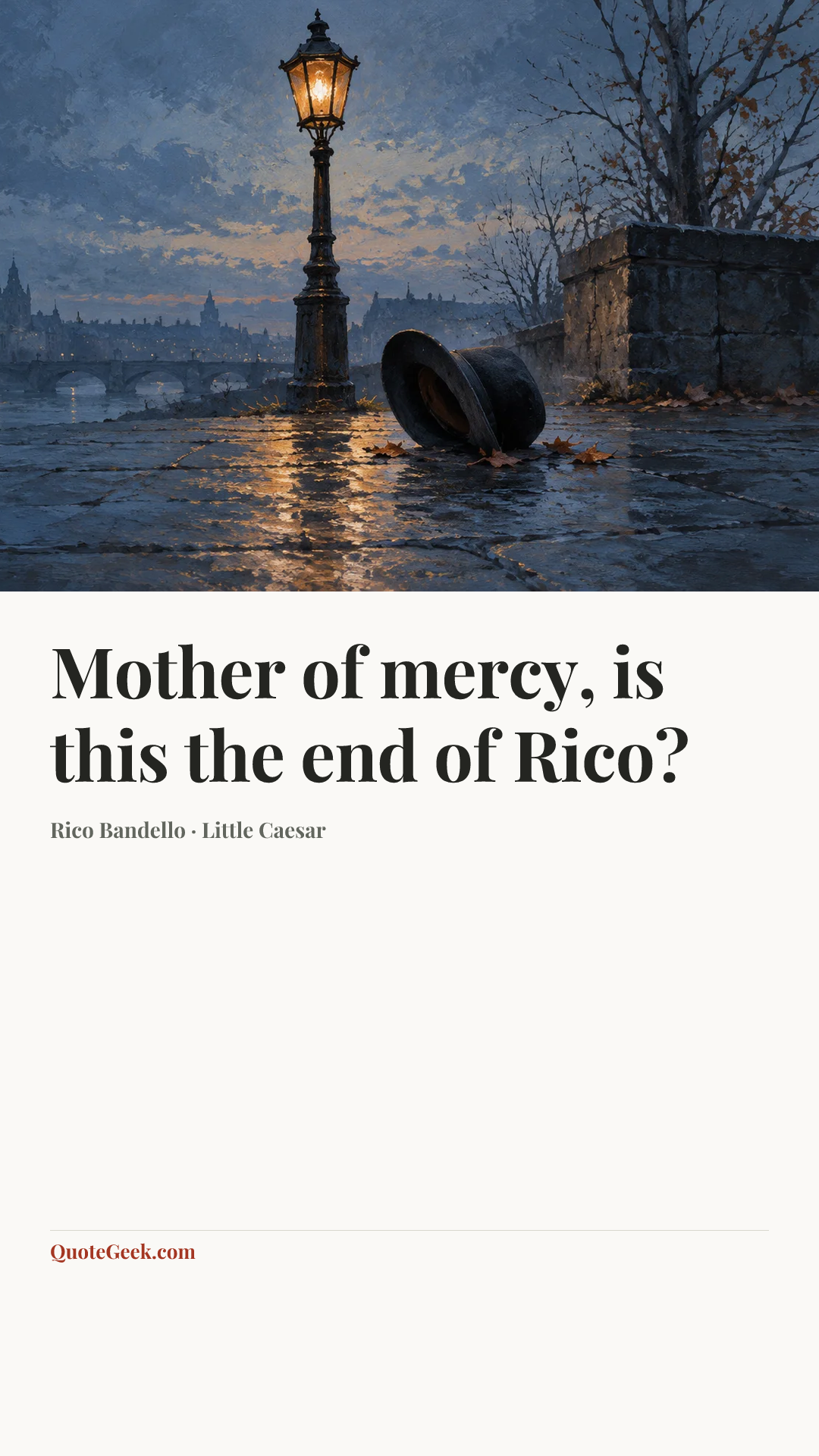 “Mother of mercy, is this the end of Rico?” — Rico Bandello · Little Caesar. Illustrated QuoteGeek card.