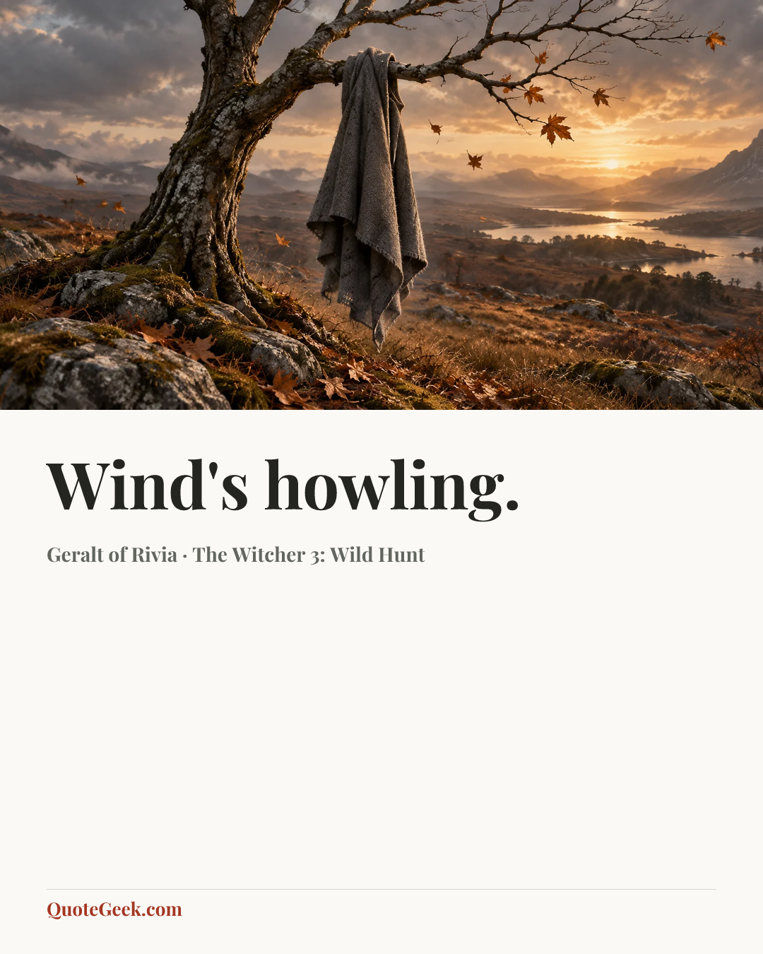 “Wind's howling.” — Geralt of Rivia · The Witcher 3: Wild Hunt. Illustrated QuoteGeek card.